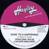 Popcorn Wylie And The United Sound Singers – Goin’ To A Happening b/w Richard ‘Popcorn’ Wylie – A Sweet Understanding – Hayley UK 7″