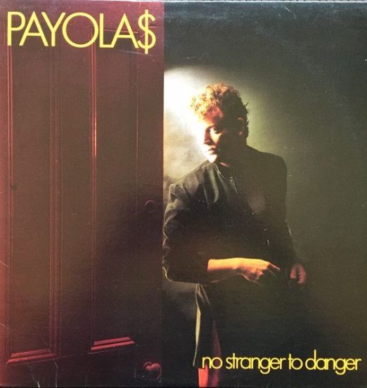 Payola$ – No Stranger To Danger - A&M LP