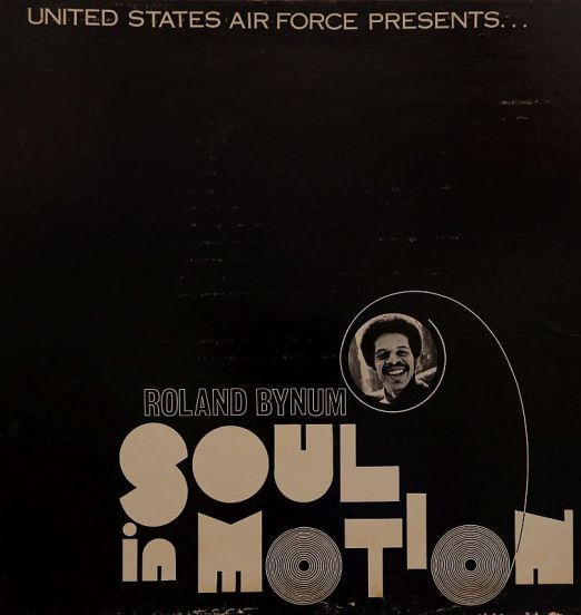 VA - United States Air Force presents Roland Bynum Soul In Motion Series 13 - US Air Force Recruiting Service 2LP
