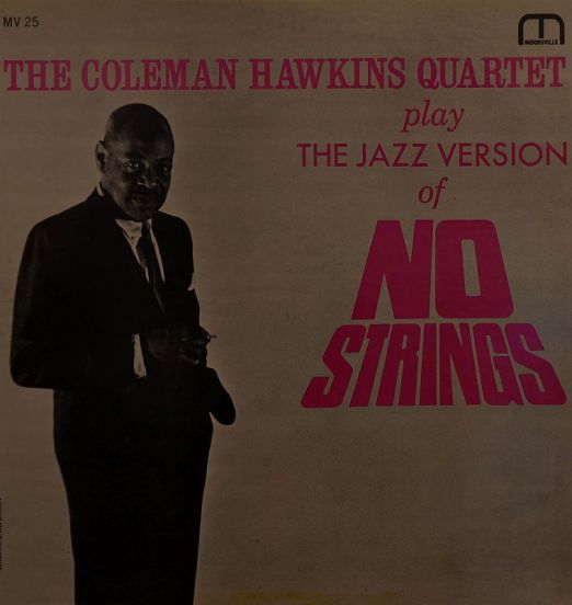 The Coleman Hawkins Quartet - The Jazz Version Of No Strings - Moodsville LP
