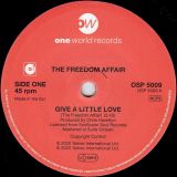 The Freedom Affair – Give A Little Love b/w Searching – One World UK 7″