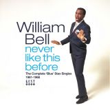 *JUST IN!* William Bell – Never Like This Before – The Complete ‘Blue’ Stax Singles 1961-1968 – Kent UK CD