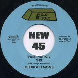 George Lemons – Fascinating Girl b/w The Lemon Bros. Orchestra – Fascinating Girl Instro – Gold Soul 7″
