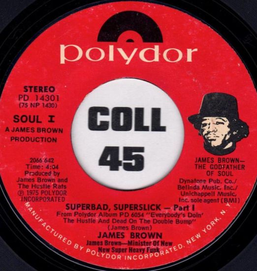 James Brown - Superbad, Superslick Part 1 b/w Hot (I Need To Be Loved, Loved, Loved, Loved) - Polydor 7"