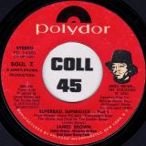 James Brown – Superbad, Superslick Part 1 b/w Hot (I Need To Be Loved, Loved, Loved, Loved) – Polydor 7″