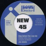 Joe Adams – That’s Not Half Bad b/w Stop Before You Lose Me – Soul Direction UK 7″