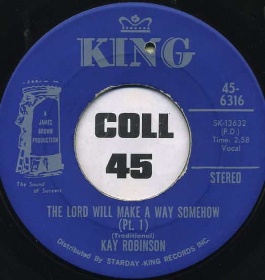 Kay Robinson - The Lord Will Make A Way Somehow b/w Got To Keep On Traveling - King 7"