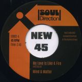 Mind & Matter – My Love Is Like A Fire b/w Would Be Mine – Soul Direction UK 7″