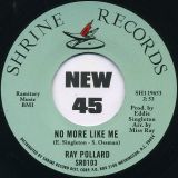 Ray Pollard – This Time (I’m Gonna Be True) b/w No More Like Me – Shrine 7″