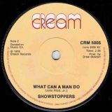 The Show Stoppers – Ain’t Nothing But A House Party b/w What Can A Man Do – Cream UK 7″