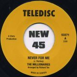 The Millionaires – Never For Me b/w If I Had You Babe – Teledisc CN 7″