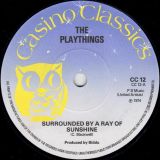 The Playthings – Surrounded By A Ray Of Sunshine b/w Val McKenna – Love Feeling & Brad Stevens – I’m Your Number One – Casino Classics UK 7″