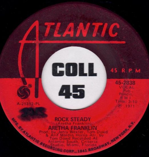 Aretha Franklin - Rock Steady b/w Oh Me Oh My (I'm A Fool For You Baby) - Atlantic 7"