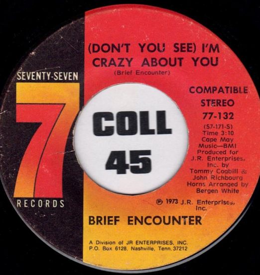 Brief Encounter - (Don't You See) I'm Crazy About You b/w We're Going To Make It - Seventy Seven 7"