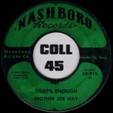 Brother Joe May – That’s Enough b/w Trouble In My Way – Nashboro 7″