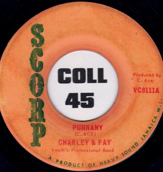 Charley & Fay - Punnany b/w Ace & The Professional Version - Scorp JAM 7"