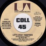 Cornelius Brothers & Sister Rose – Let’s Stay Together b/w I’m Never Gonna Be Alone Anymore – UA 7″