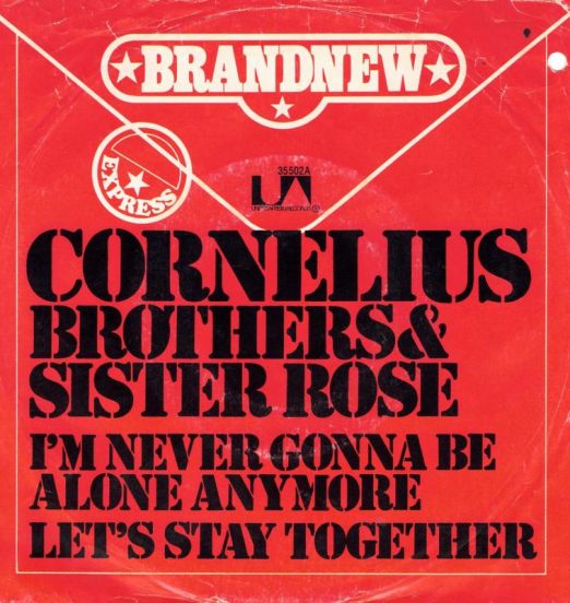 Cornelius Brothers & Sister Rose - Let's Stay Together b/w I'm Never Gonna Be Alone Anymore - UA GER 7"