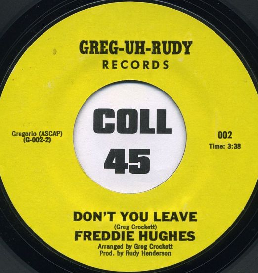 Freddie Hughes - Don't You Leave b/w Sarah Mae - Greg-Uh-Rudy 7"