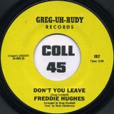 Freddie Hughes – Don’t You Leave b/w Sarah Mae – Greg-Uh-Rudy 7″