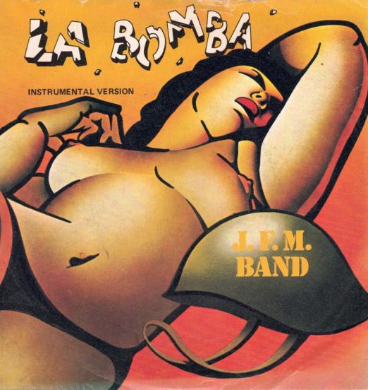 J.F.M. Band - La Bomba Sexy Version b/w Instrumental - Polydor IT 7"