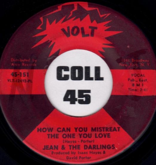 Jean & The Darlings - How Can You Mistreat The One You Love b/w That Man Of Mine - Volt 7"