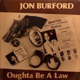 Jon Burford – Oughta Be A Law – MS International 12″