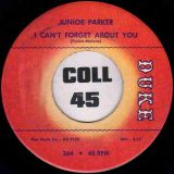 Junior Parker – I Can’t Forget About You b/w If You Don’t Love Me – Duke 7″