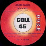 Junior Parker – It’s A Pity b/w Last Night – Duke 7″