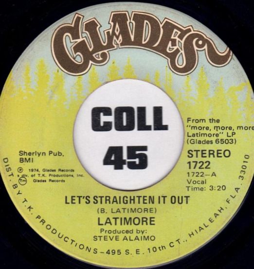 Latimore - Let's Straighten It Out b/w Ain't Nobody Gonna Make Me Change My Mind - Glades 7"
