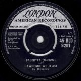 Lawrence Welk And His Orchestra – Calcutta b/w Melodie D’Amour – London UK 7″