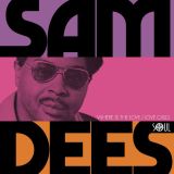 Sam Dees – Where Is The Love b/w Love Calls – Soul4Real ESP 7″