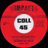 Shades Of Blue – Oh How Happy b/w Little Orphan Boy – Impact 7″
