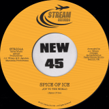 Spice of Ice – Joy To The World b/w Does Anybody Know? – Stream IT 7″