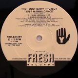 The Todd Terry Project – Just Wanna Dance b/w Weekend – Fresh DJ 12″