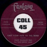 Vince Guaraldi Trio – Cast Your Fate To The Wind b/w Samba De Orpheus – Fantasy 7″