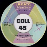 Z.Z. Hill – You Don’t Love Me b/w Have Mercy Someone – Kent 7″