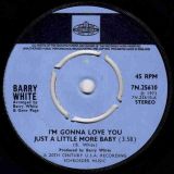 Barry White – I’m Gonna Love You Just A Little More Baby b/w Just A Little More Baby – Pye UK 7″