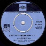 Barry White – I’m Gonna Love You Just A Little More Baby b/w Just A Little More Baby – Pye UK 7″