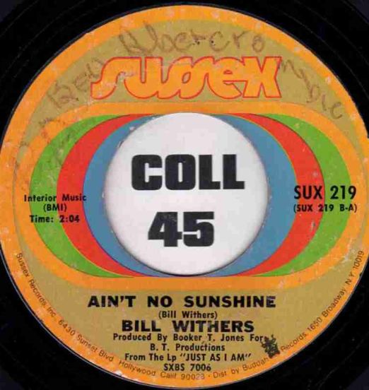 Bill Withers - Ain't No Sunshine b/w Harlem - Sussex 7"