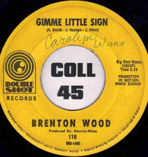Brenton Wood - Gimme Little Sign b/w I Think You've Got Your Fools Mixed Up - Double Shot 7"