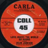 Deon Jackson – Love Makes The World Go Round b/w You Said You Loved Me – Carla 7″