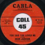 Deon Jackson – Love Makes The World Go Round b/w You Said You Loved Me – Carla 7″