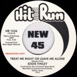 Eddie Finley – Sad Honored Night b/w Treat Me Right Or Leave Me Alone – Hit & Run UK DJ 7″