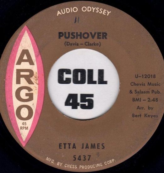 Etta James - Pushover b/w I Can't Hold It In Any More - Argo 7"