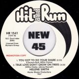 Helene Smith – I’Am Controlled By Your Love b/w You Got To Do Your Share / True Love Don’t Grow On Trees – Hit & Run UK DJ 7″