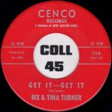 Ike & Tina Turner – You Weren’t Ready b/w Get It Get It – Cenco 7″
