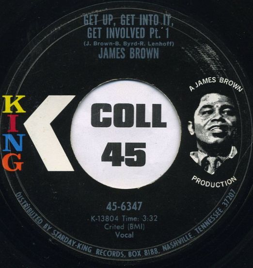 James Brown – Get Up, Get Into It, Get Involved Pt. 1 b/w Pt. 2 - King 7"