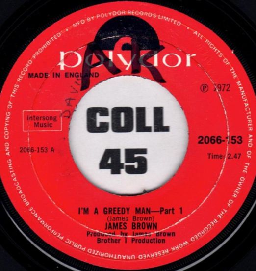 James Brown - I'm A Greedy Man Part 1 b/w Part 2 - Polydor UK 7"