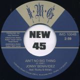 *JUST IN!* Jonny Benavidez – I Want A Girl b/w Aint No Big Thing – IMG 7″